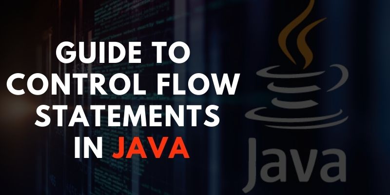 Guide to Control Flow Statements in Java